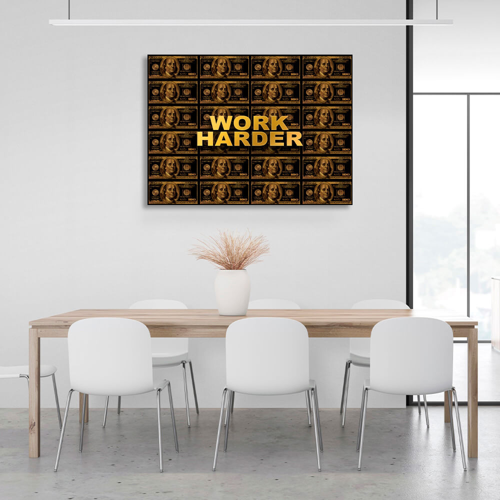 Arbeite härter, schwarze und goldene Dollar, inspirierender Kunstdruck auf Leinwand