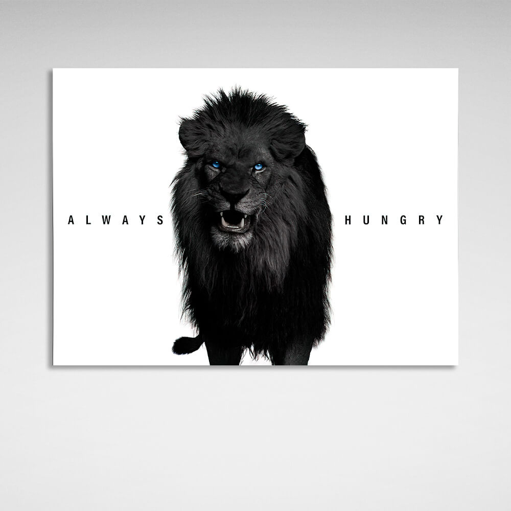 The lion is always hungry Motivational Canvas Wall Art Print