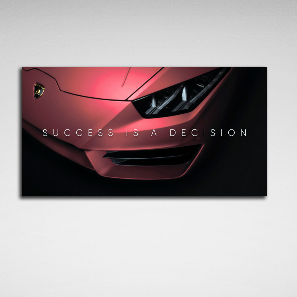 Um Erfolg zu motivieren ist eine Entscheidung Lamborghini Motivational Canvas Wand Kunstdruck