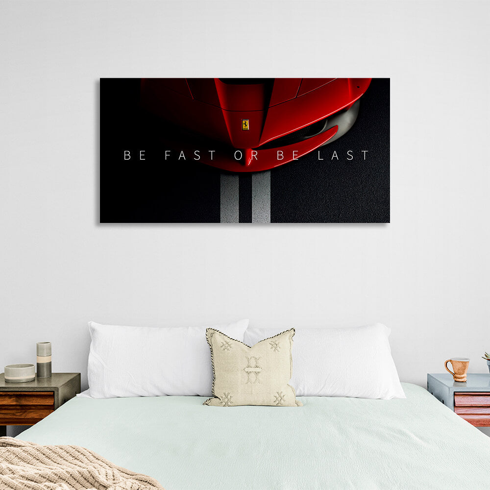 Zur Motivation: Sei schnell oder sei der Letzte, Ferrari Motivierender Kunstdruck auf Leinwand