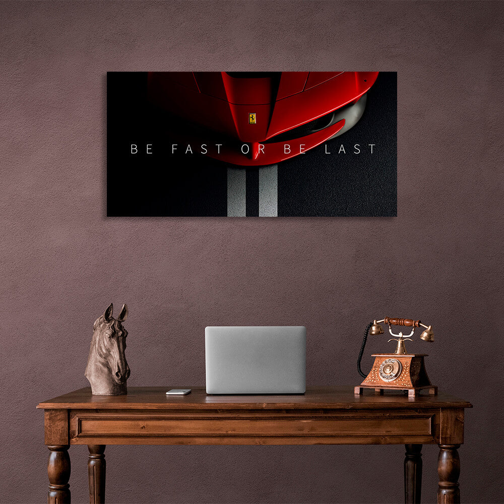 Zur Motivation: Sei schnell oder sei der Letzte, Ferrari Motivierender Kunstdruck auf Leinwand