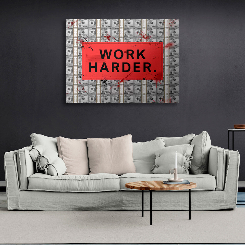 WORK HARDER against the backdrop of dollars.Motivational Canvas Wall Art Print