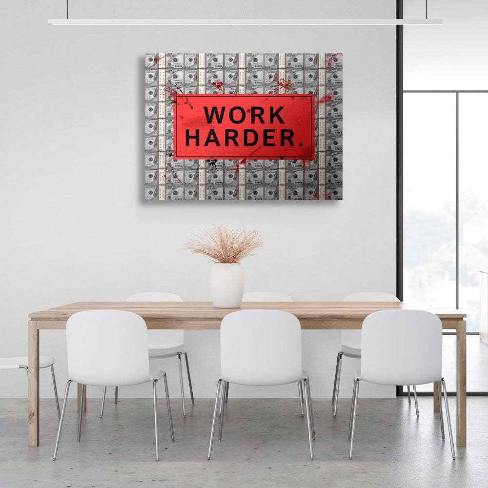 WORK HARDER against the backdrop of dollars.Motivational Canvas Wall Art Print