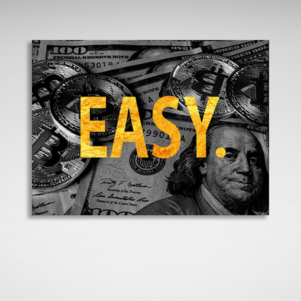 „EASY“ vor dem Hintergrund von Bitcoin-Dollars. Inspirierender Kunstdruck auf Leinwand.