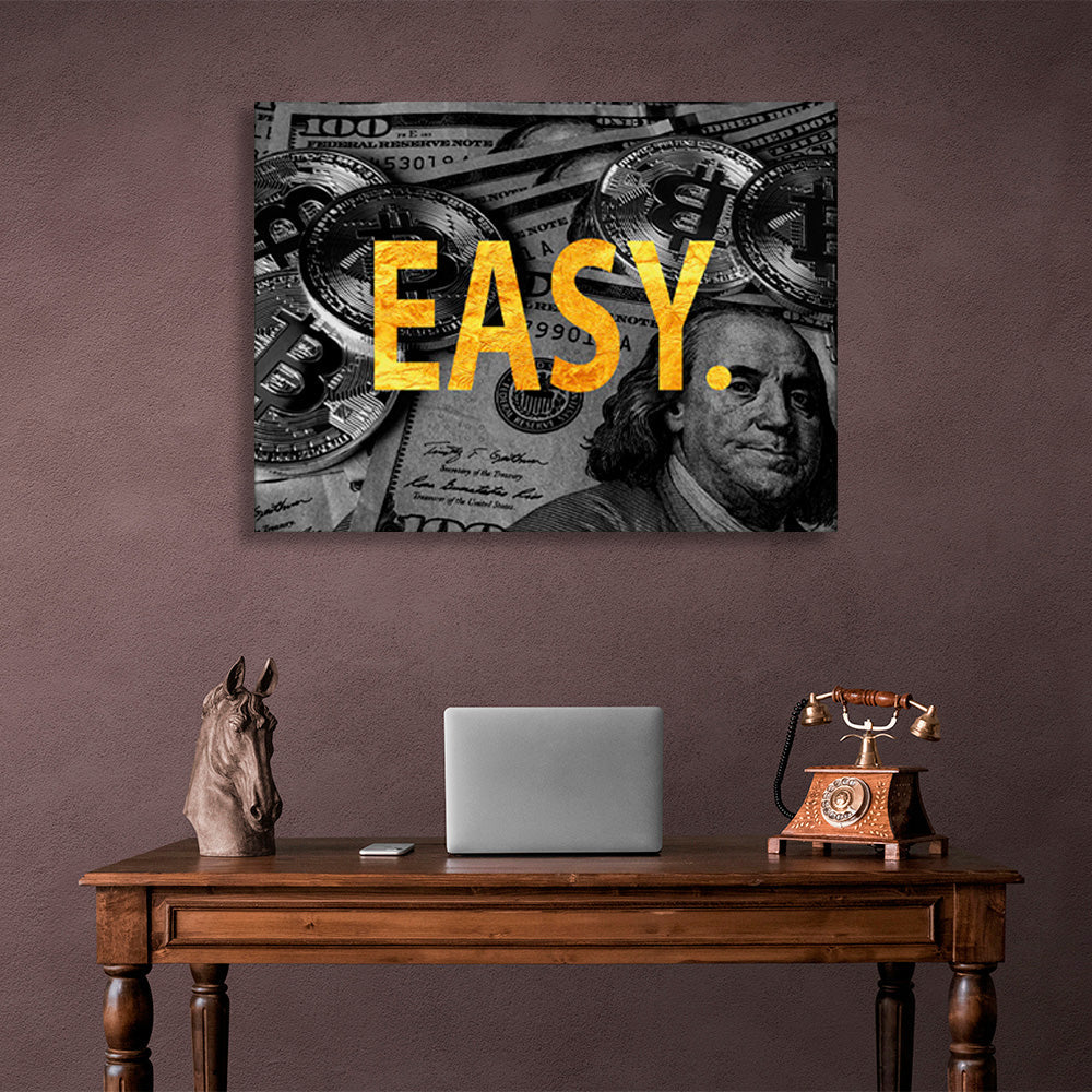 „EASY“ vor dem Hintergrund von Bitcoin-Dollars. Inspirierender Kunstdruck auf Leinwand.