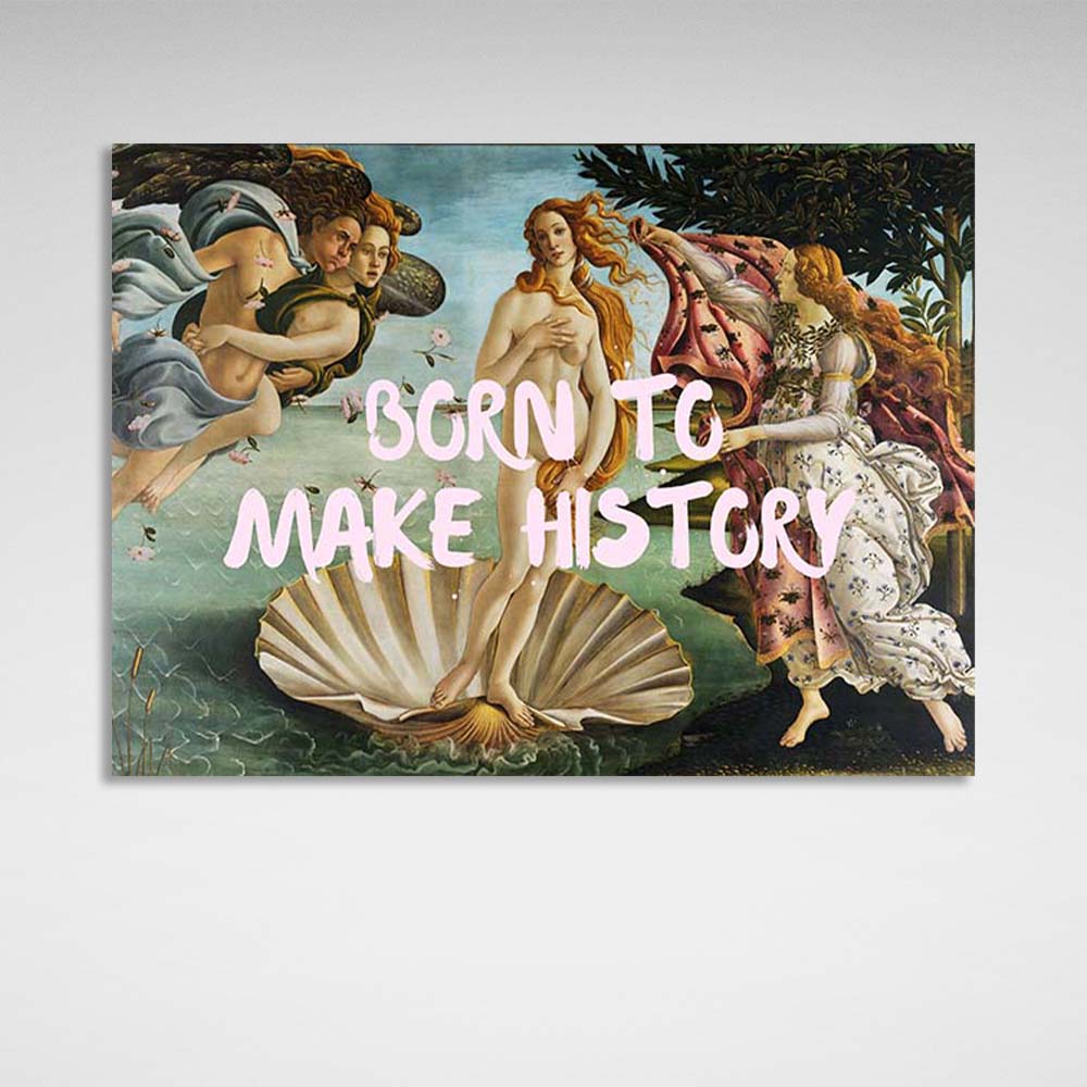 Kunstdruck auf Leinwand, „Born to make history“