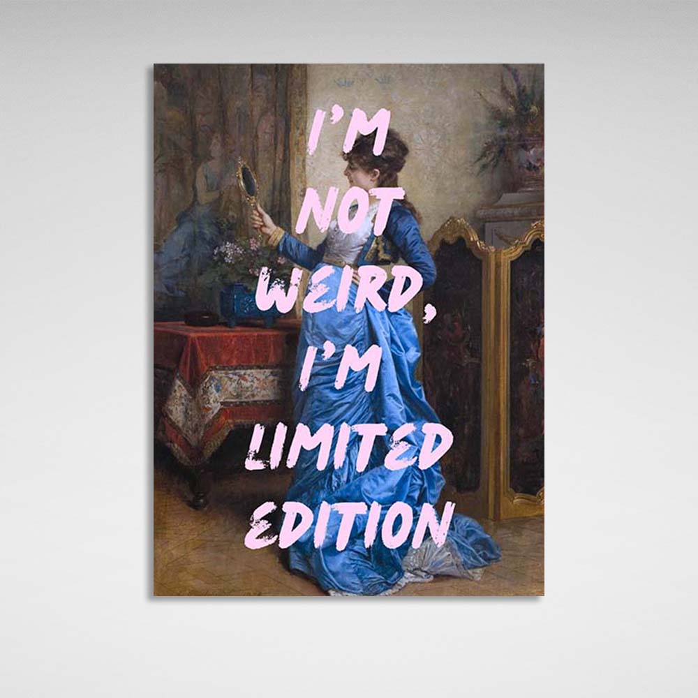 Canvas Wall Art Print I'm not weird, I'm a limited edition