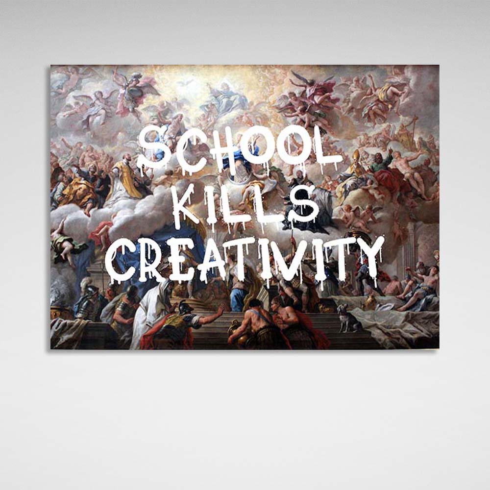 Canvas Wall Art Print School kills creativity