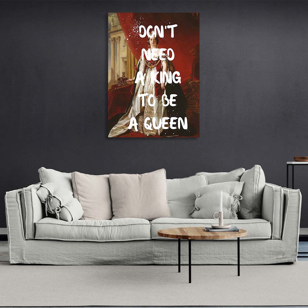 Canvas Wall Art Print don't need a king to be a queen