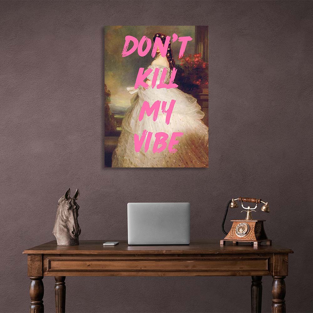 Kunstdruck auf Leinwand, Motiv „Don't kill my vibe“