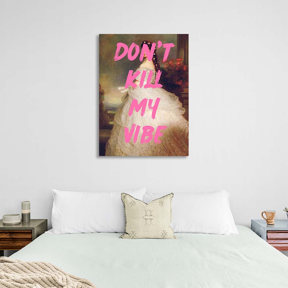 Kunstdruck auf Leinwand, Motiv „Don't kill my vibe“