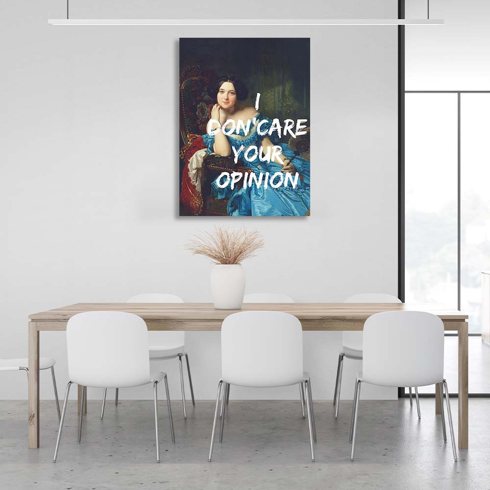 Canvas Wall Art Print I don'care your opinion