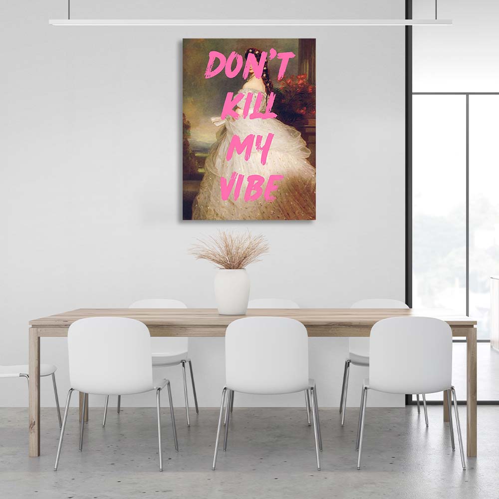 Kunstdruck auf Leinwand, Motiv „Don't kill my vibe“