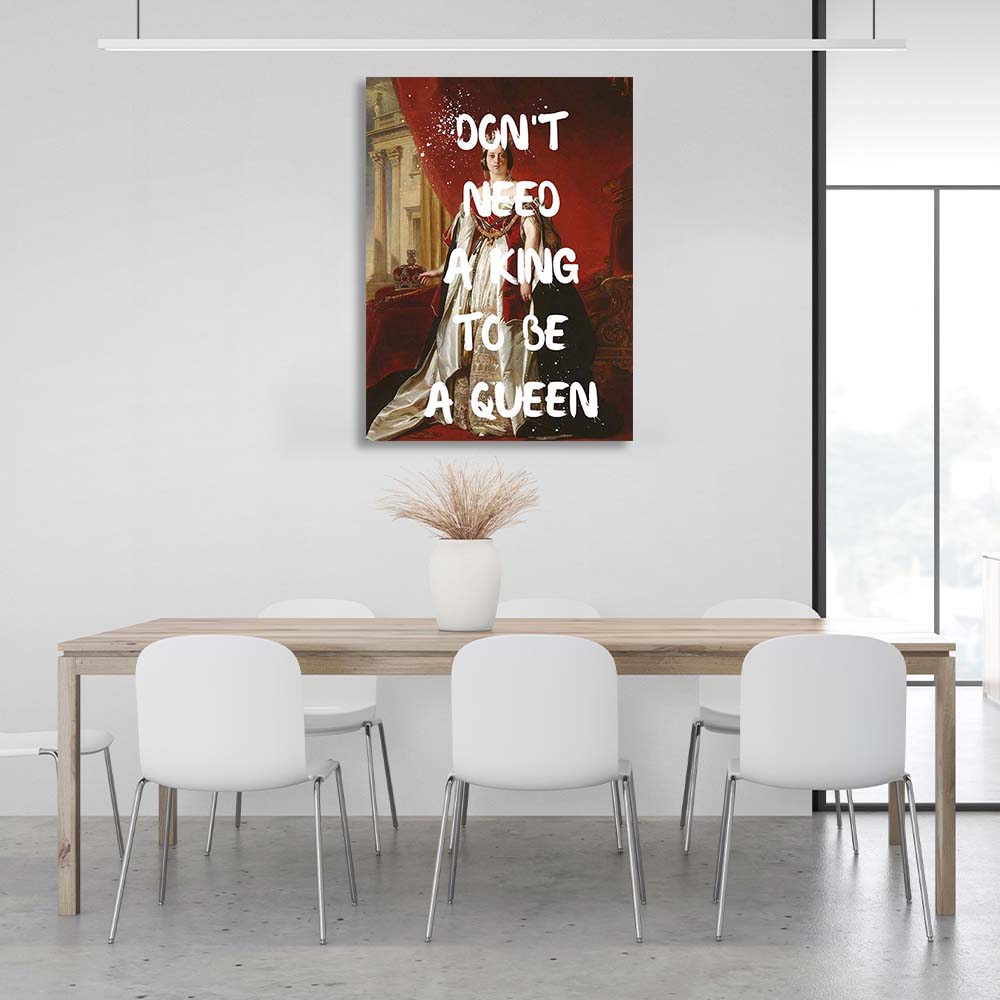 Canvas Wall Art Print don't need a king to be a queen