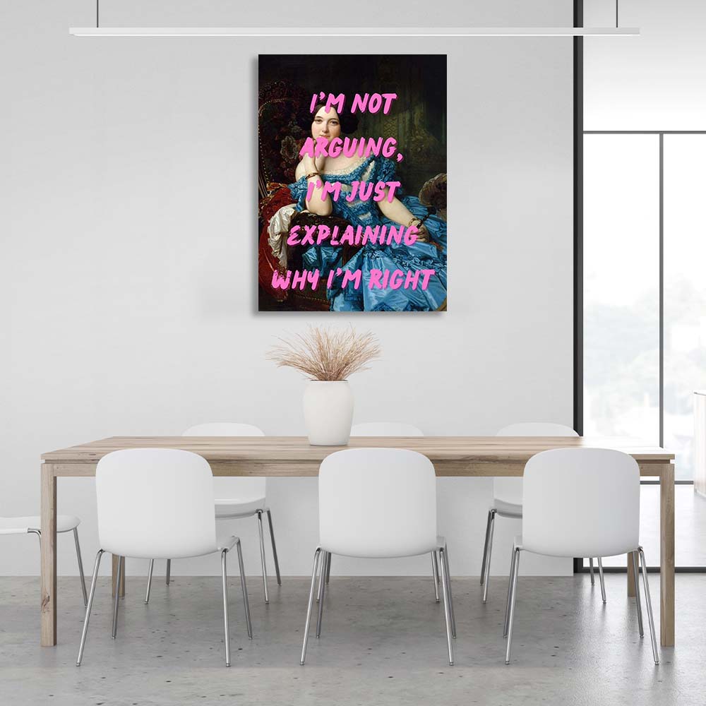 Canvas Wall Art Print I'm not arguing, I'm just explaining