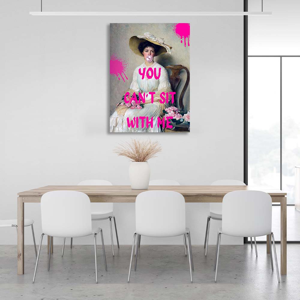 Canvas Wall Art Print You can't sit with me