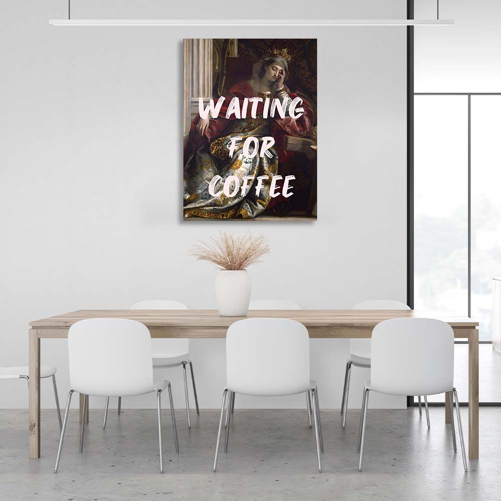 Leinwandbild „Warten auf Kaffee“